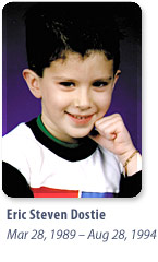 Eric Steven Dostie March 28, 1989 - August 28, 1994